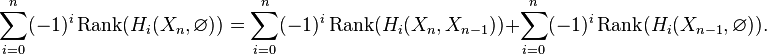 \sum_{i = 0}^{n} (-1)^{i} \operatorname{Rank}({H_{i}}(X_{n},\varnothing))
= \sum_{i = 0}^{n} (-1)^{i} \operatorname{Rank}({H_{i}}(X_{n},X_{n - 1})) +
\sum_{i = 0}^{n} (-1)^{i} \operatorname{Rank}({H_{i}}(X_{n - 1},\varnothing)).
