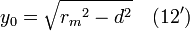 y_0 = \sqrt {{r_m}^2 - d^2} \quad (12')