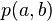 p(a,b)\