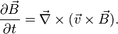 {\partial \vec{B} \over \partial t}=\vec{\nabla}\times(\vec{v}\times\vec{B}).