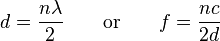 d = \frac{n \lambda}{2} \quad \quad \text{or} \quad \quad
f = \frac{nc}{2d}