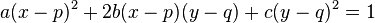 a (x - p)^2+ 2b (x-p) (y-q) + c (y-q)^2 = 1