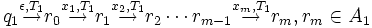 q_{1}\stackrel{\epsilon , T_{1}}{\rightarrow}r_{0}\stackrel{x_{1} , T_{1}}{\rightarrow}r_{1}\stackrel{x_{2} , T_{1}}{\rightarrow}r_{2}\cdots r_{m-1}\stackrel{x_{m} , T_{1}}{\rightarrow}r_{m}, r_{m}\in A_{1}
