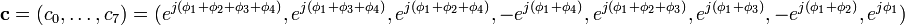 \mathbf{c}=(c_0,\ldots,c_7)=(
e^{j(\phi_1+\phi_2+\phi_3+\phi_4)},
e^{j(\phi_1 +\phi_3+\phi_4)},
e^{j(\phi_1+\phi_2 +\phi_4)},
-e^{j(\phi_1 +\phi_4)},
e^{j(\phi_1+\phi_2+\phi_3 )},
e^{j(\phi_1 +\phi_3 )},
-e^{j(\phi_1+\phi_2 )},
e^{j \phi_1 })