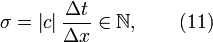 \sigma = \left| c \right|{{\Delta t} \over {\Delta x}} \in \mathbb{ N} , \quad \quad (11)