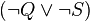 (\neg Q \vee \neg S)