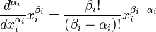 \frac{d^{\alpha_i}}{dx_i^{\alpha_i}} x_i^{\beta_i} = \frac{\beta_i!}{(\beta_i-\alpha_i)!} x_i^{\beta_i-\alpha_i}