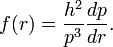 f(r) = \frac{h^2}{p^3} \frac{dp}{dr} .