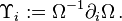 \Upsilon_i := \Omega^{-1} \partial_i \Omega\, .
