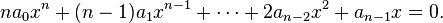 na_0x^n + (n-1)a_1x^{n-1} + \cdots + 2a_{n-2}x^2 + a_{n-1}x = 0. \,