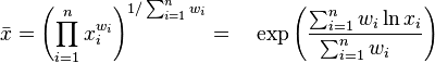 \bar{x} = \left(\prod_{i=1}^n x_i^{w_i}\right)^{1 / \sum_{i=1}^n w_i} = \quad \exp \left( \frac{\sum_{i=1}^n w_i \ln x_i}{\sum_{i=1}^n w_i \quad} \right)
