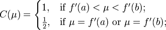 C(\mu) =
\begin{cases}
1, & \text{if } f'(a) < \mu < f'(b) ; \\
\frac{1}{2},& \text{if }
\mu = f'(a)\text{ or }\mu = f'(b) ;\\
\end{cases}