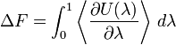 \Delta F = \int_0^1 \left\langle \frac{\part U(\lambda)}{\part \lambda} \right\rangle \, d\lambda