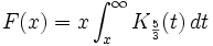 F(x) = x \int_x^\infty K_{\frac{5}{3}}(t)\,dt
