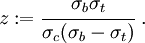 z := \cfrac{\sigma_b\sigma_t}{\sigma_c(\sigma_b-\sigma_t)} ~.