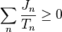 \sum_n \frac{J_n}{T_n} \ge 0