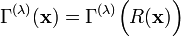 \Gamma^{(\lambda)}(\mathbf{x})= \Gamma^{(\lambda)}\Big(R(\mathbf{x})\Big)