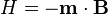 H =-\textbf m \cdot \textbf B
