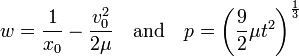 w = \frac{1}{x_0} - \frac{ v_0^2 }{ 2 \mu } \quad \text{and} \quad p = \left( \frac{9}{2} \mu t^2 \right)^{ \frac{1}{3} }
