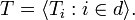 T= \langle T_i: i \in d \rangle.\