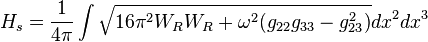 H_s= \frac{1}{4\pi} \int \sqrt{16\pi^2 W_RW_R +\omega^2(g_{22}g_{33}-g_{23}^2)}dx^2dx^3