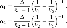 \begin{align}
\alpha_1 &= \frac{\Delta}{\bar{n}_1 - 1} \Big( \frac{1}{V_1} - \frac{1}{V_2} \Big)^{-1} \ , \\
\alpha_2 &= \frac{\Delta}{\bar{n}_2 - 1} \Big( \frac{1}{V_2} - \frac{1}{V_1} \Big)^{-1} \ .
\end{align}