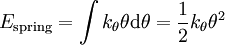 E_\mathrm{spring} = \int k_\theta \theta \mathrm{d} \theta = \frac{1}{2} k_\theta \theta^2
