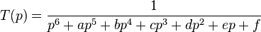 T(p) = \frac{1}{p^6+a p^5+b p^4+c p^3+d p^2+e p+f}