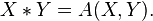 X*Y = A(X,Y). \,
