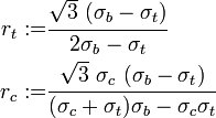 \begin{align}
r_t := & \cfrac{\sqrt{3}~(\sigma_b-\sigma_t)}{2\sigma_b-\sigma_t} \\
r_c := & \cfrac{\sqrt{3}~\sigma_c~(\sigma_b-\sigma_t)}{(\sigma_c+\sigma_t)\sigma_b-\sigma_c\sigma_t}
\end{align}