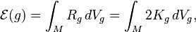 \mathcal{E}(g) = \int_M R_g \, dV_g = \int_M 2K_g \, dV_g,