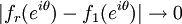 |f_{r}(e^{i\theta})-f_{1}(e^{i\theta})|\rightarrow 0