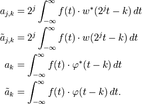 \begin{align}
a_{j,k} & {} = 2^j \int_{-\infty}^\infty f(t) \cdot w^*(2^j t - k) \, dt \\
\tilde{a}_{j,k} & {} = 2^j \int_{-\infty}^\infty f(t) \cdot w(2^j t - k) \, dt \\
a_k & {} = \int_{-\infty}^\infty f(t) \cdot \varphi^*(t - k) \, dt \\
\tilde{a}_k & {} = \int_{-\infty}^\infty f(t) \cdot \varphi(t - k) \, dt.
\end{align}