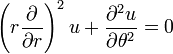 \left(r\frac{\partial}{\partial r}\right)^2 u + \frac{\partial^2 u}{\partial \theta^2} = 0